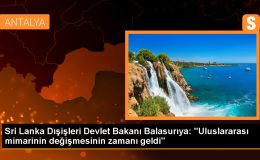 Sri Lanka Dışişleri Bakanı: Uluslararası Mimaride Değişim Zamanı Geldi